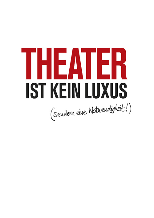 Theater ist kein Luxus